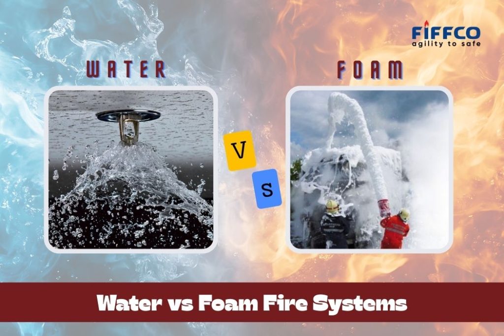 Water vs Foam Fire Systems